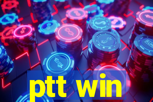 ptt win